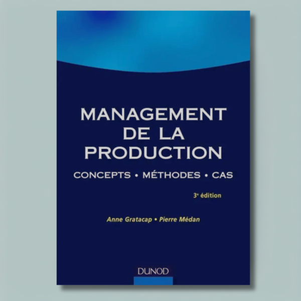 Management de la production : Concepts, méthodes, cas