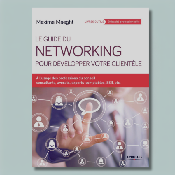 Le guide du networking pour développer votre clientèle