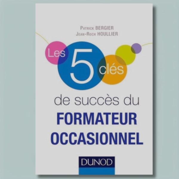 Les 5 clés de succès du formateur occasionnel