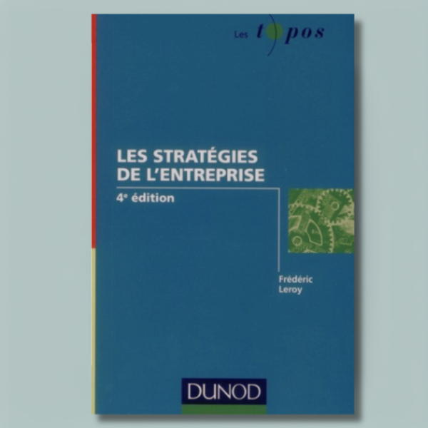 Les stratégies de l'entreprise (4e édition)