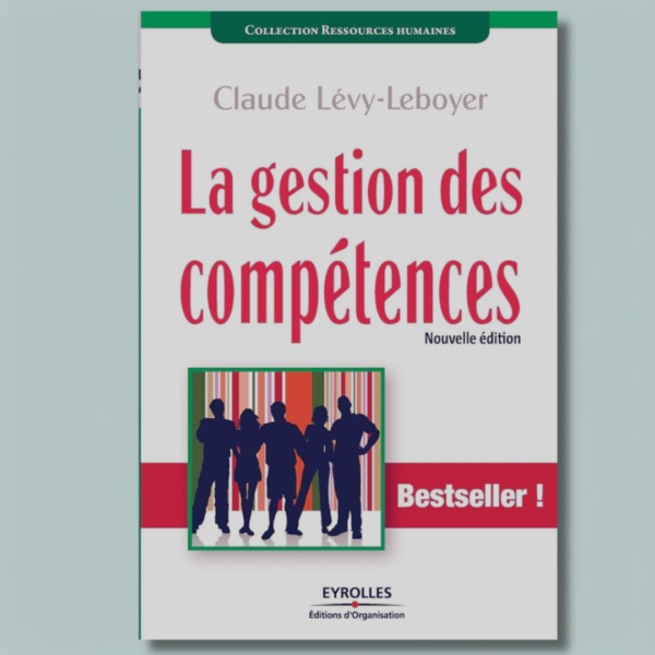 La gestion des compétences : Une démarche essentielle pour la compétitivité des entreprises