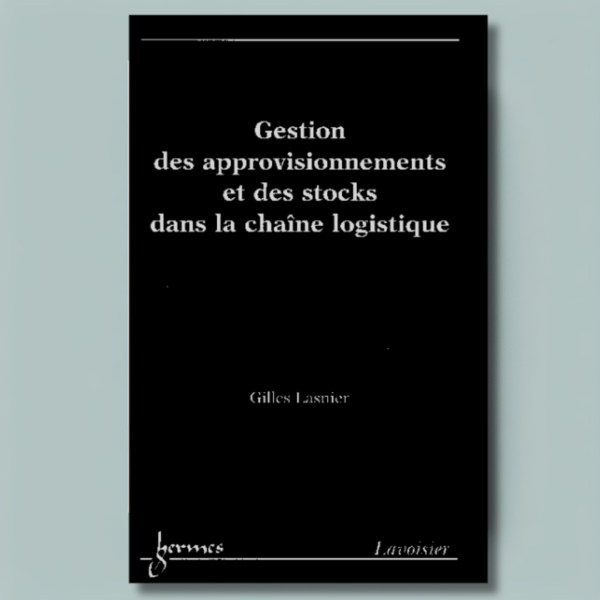 Gestion des approvisionnements et des stocks dans la chaîne logistique