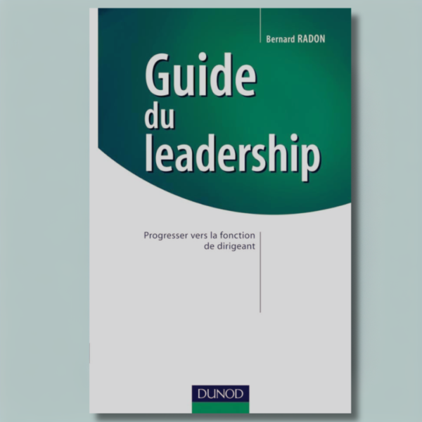 Guide du leadership : Progresser vers la fonction de dirigeant