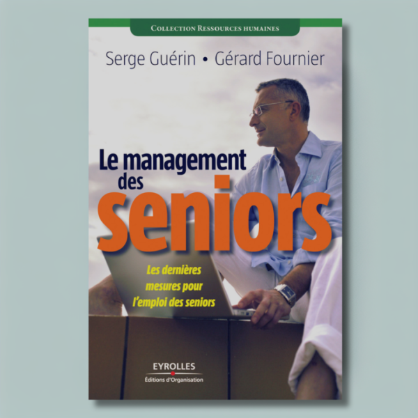 Le management des seniors : Les dernières mesures pour l'emploi des seniors