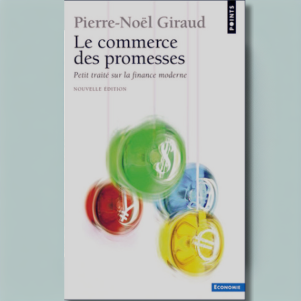 Le Commerce des promesses : Petit traité sur la finance moderne