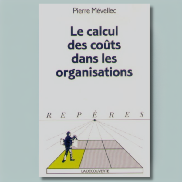  Le calcul des coûts dans les organisations 