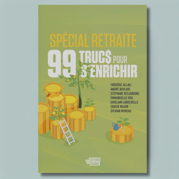 99 trucs pour s'enrichir : Spécial retraite