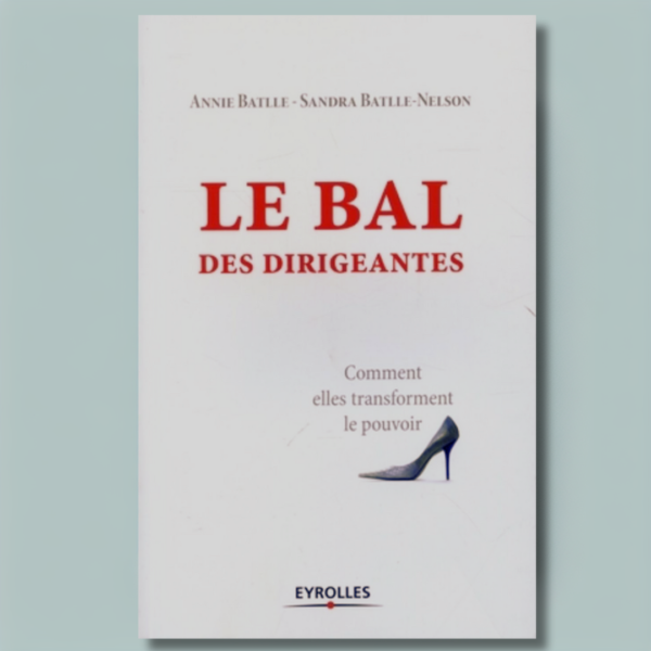 Le Bal des Dirigeantes : Comment elles transforment le pouvoir