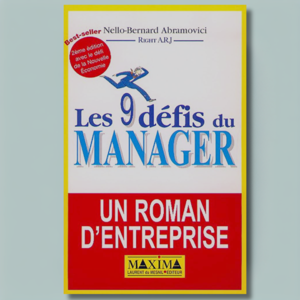 Les 9 défis du manager : Un roman d'entreprise