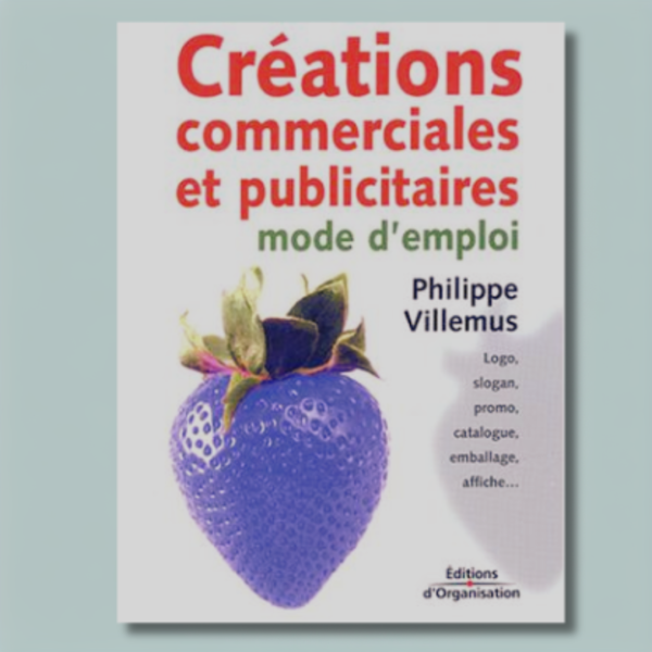 Créations commerciales et publicitaires : Mode d'emploi