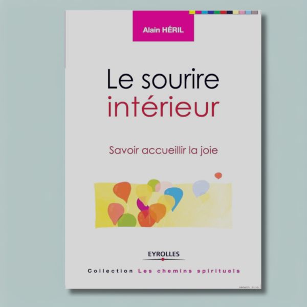 Le Sourire Intérieur : Savoir accueillir la joie