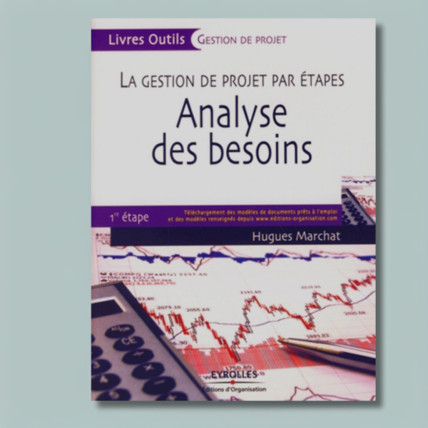 Analyse des besoins : La gestion de projet par étapes