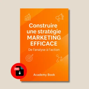 Construire une Stratégie Marketing Efficace